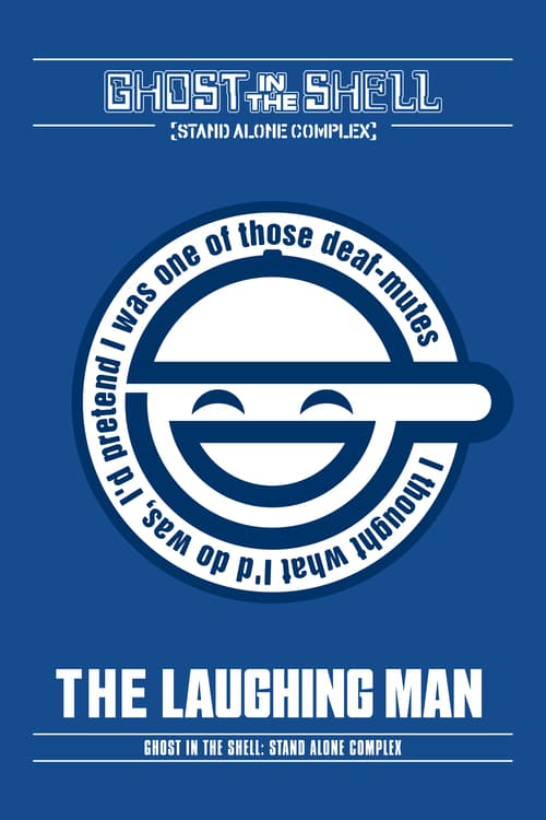 Ghost in the Shell: Stand Alone Complex – The Laughing Man - Movie Poster Ghost in the Shell: Stand Alone Complex – The Laughing Man - Movie Poster