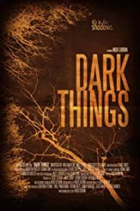 Dark Things - Movie Poster Dark Things - Movie Poster