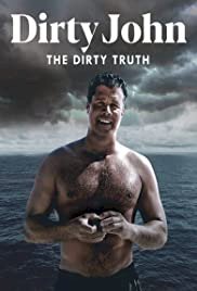 Dirty John: The Dirty Truth - Movie Poster Dirty John: The Dirty Truth - Movie Poster