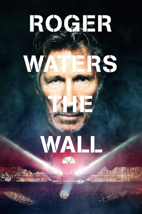 Roger Waters: The Wall - Movie Poster Roger Waters: The Wall - Movie Poster