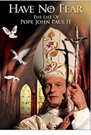 Have No Fear: The Life of Pope John Paul II - Movie Poster Have No Fear: The Life of Pope John Paul II - Movie Poster