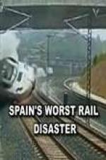 Spains Worst Rail Disaster - Movie Poster Spains Worst Rail Disaster - Movie Poster