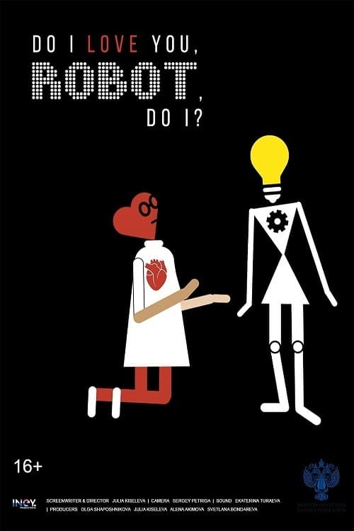 Do I Love You, Robot, Do I - Movie Poster Do I Love You, Robot, Do I - Movie Poster