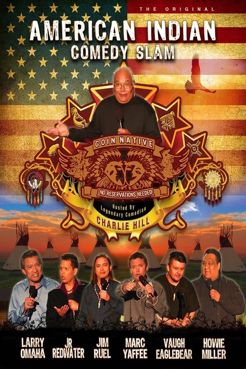 American Indian Comedy Slam: Goin Native No Reservations Needed - Movie Poster American Indian Comedy Slam: Goin Native No Reservations Needed - Movie Poster