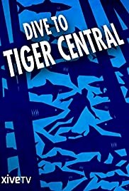 Dive to Tiger Central - Movie Poster Dive to Tiger Central - Movie Poster
