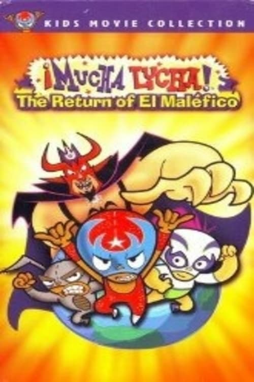 Mucha Lucha: The Return of El Malefico - Movie Poster Mucha Lucha: The Return of El Malefico - Movie Poster