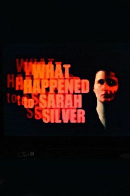 What Happened to Sarah Silver - Movie Poster What Happened to Sarah Silver - Movie Poster