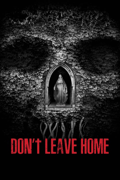 Don't Leave Home - Movie Poster Don't Leave Home - Movie Poster