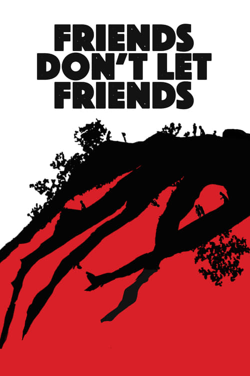 Friends Don't Let Friends - Movie Poster Friends Don't Let Friends - Movie Poster