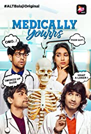 Medically Yourrs - Movie Poster Medically Yourrs - Movie Poster