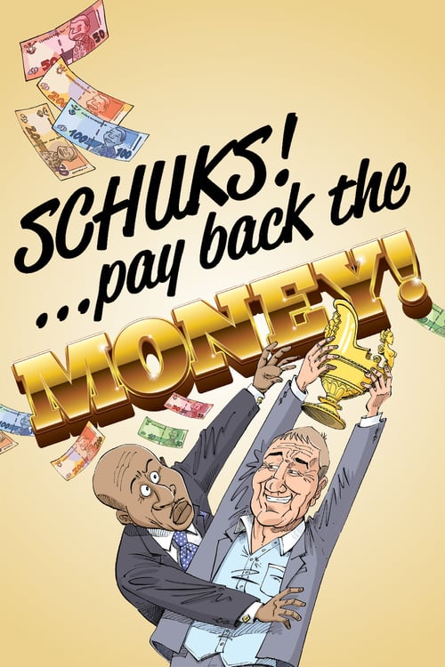 Schuks: Pay Back the Money - Movie Poster Schuks: Pay Back the Money - Movie Poster