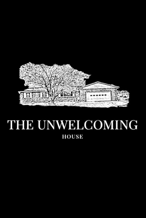 The Unwelcoming House - Movie Poster The Unwelcoming House - Movie Poster