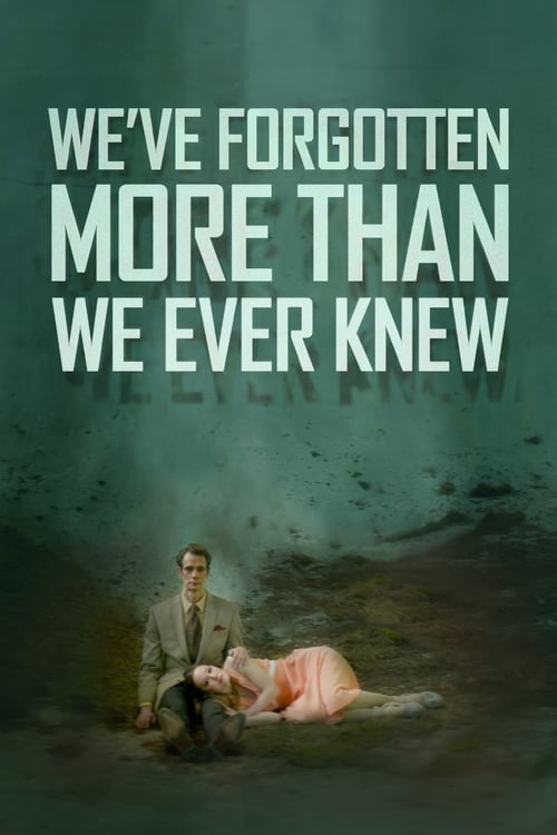 We've Forgotten More Than We Ever Knew - Movie Poster We've Forgotten More Than We Ever Knew - Movie Poster