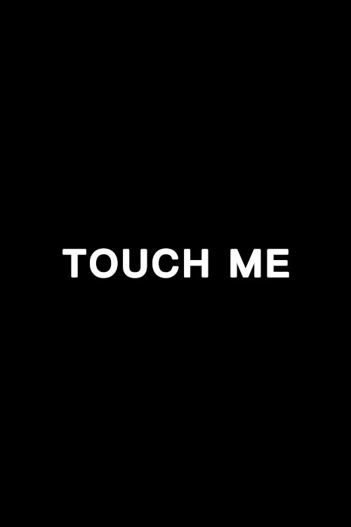 Touch Me - Movie Poster Touch Me - Movie Poster