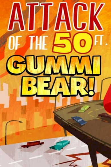Attack of the 50-foot Gummi Bear - Movie Poster Attack of the 50-foot Gummi Bear - Movie Poster