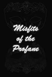 Misfits of the Profane - Movie Poster Misfits of the Profane - Movie Poster