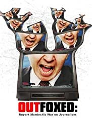 Outfoxed: Rupert Murdoch's War on Journalism - Movie Poster
