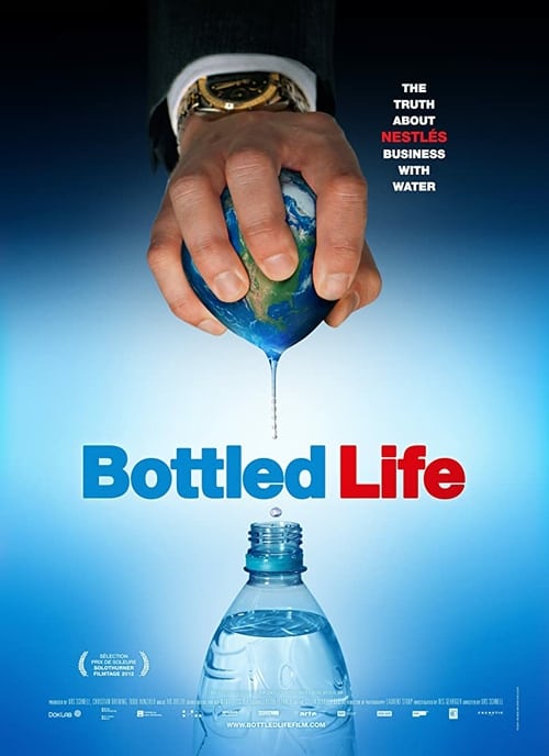 Bottled Life: Nestle's Business with Water - Movie Poster Bottled Life: Nestle's Business with Water - Movie Poster