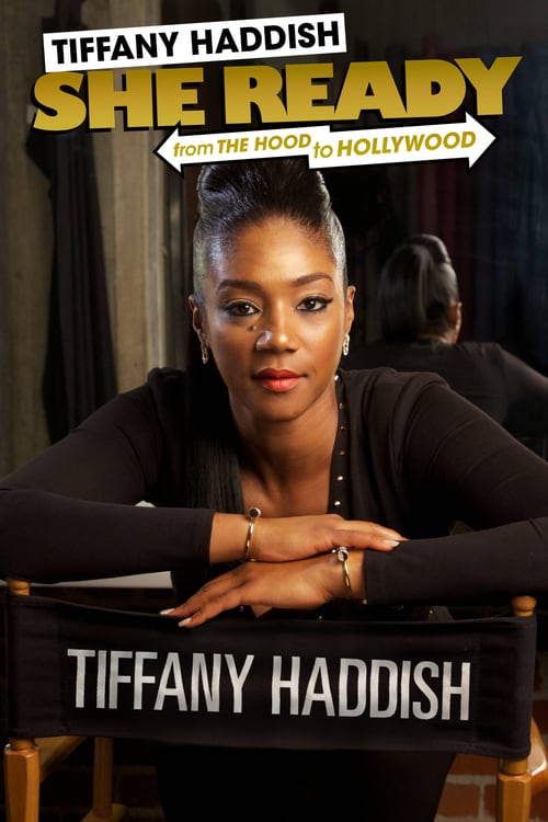Tiffany Haddish: She Ready! From the Hood to Hollywood! - Movie Poster Tiffany Haddish: She Ready! From the Hood to Hollywood! - Movie Poster