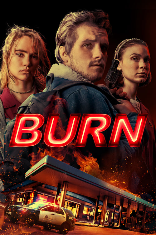 Burn - Movie Poster Burn - Movie Poster