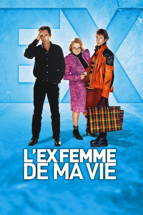L'ex-femme de ma vie - Movie Poster L'ex-femme de ma vie - Movie Poster