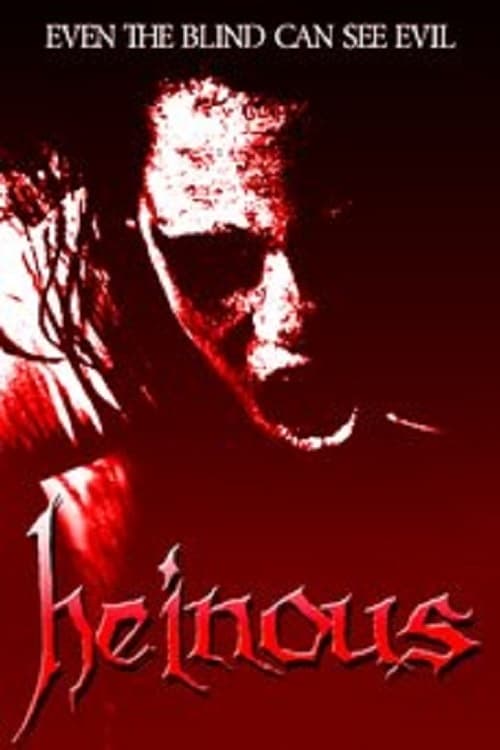 Heinous - Movie Poster Heinous - Movie Poster
