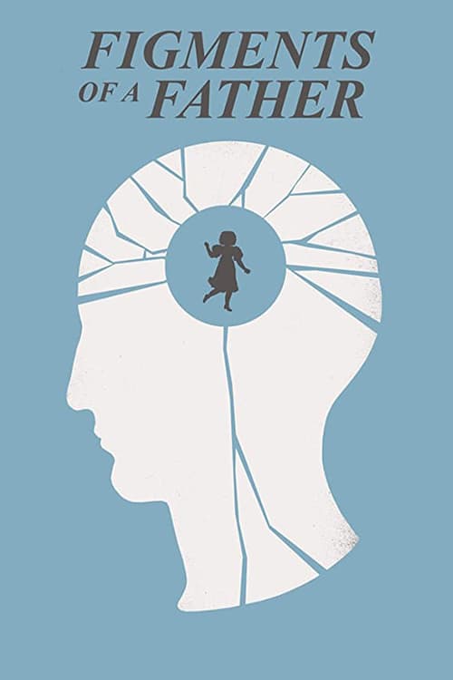 Figments of a Father - Movie Poster Figments of a Father - Movie Poster