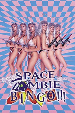 Space Zombie Bingo!!! - Movie Poster Space Zombie Bingo!!! - Movie Poster