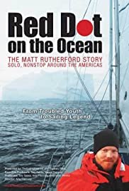 Red Dot on the Ocean: The Matt Rutherford Story - Movie Poster Red Dot on the Ocean: The Matt Rutherford Story - Movie Poster