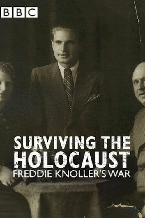 Surviving the Holocaust: Freddie Knoller's War - Movie Poster Surviving the Holocaust: Freddie Knoller's War - Movie Poster