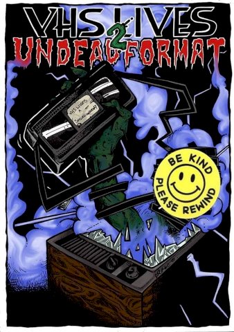 VHS Lives 2: Undead Format - Movie Poster VHS Lives 2: Undead Format - Movie Poster