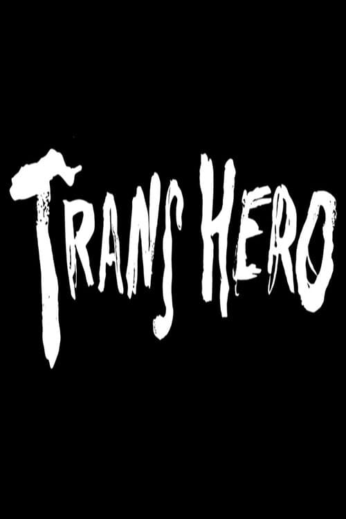 Trans Hero - Movie Poster Trans Hero - Movie Poster