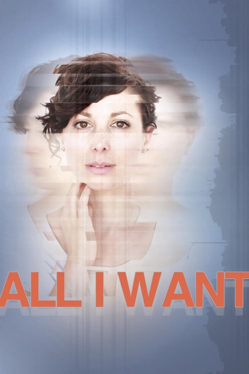 All I Want - Movie Poster All I Want - Movie Poster