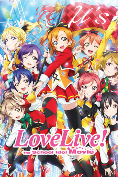 Love Live! The School Idol Movie - Movie Poster Love Live! The School Idol Movie - Movie Poster
