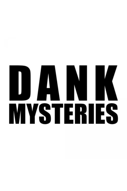 Dank Mysteries - Movie Poster Dank Mysteries - Movie Poster