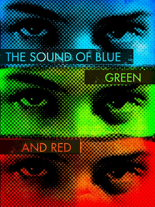 The Sound of Blue, Green and Red - Movie Poster The Sound of Blue, Green and Red - Movie Poster