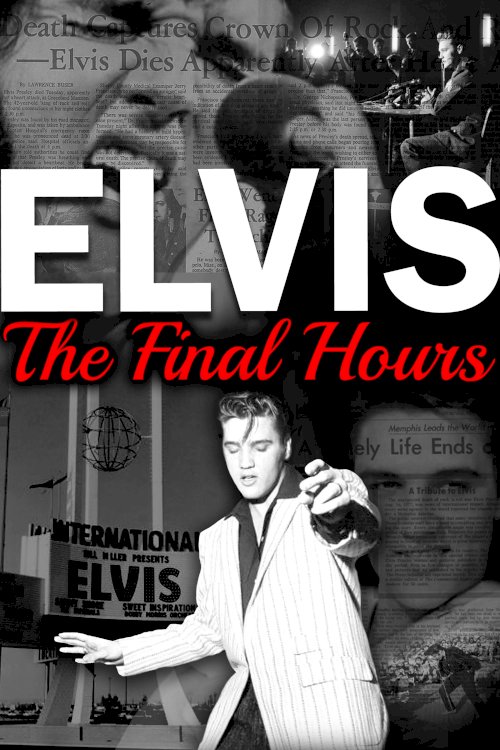 Elvis Presley: The Final Hours - Movie Poster Elvis Presley: The Final Hours - Movie Poster