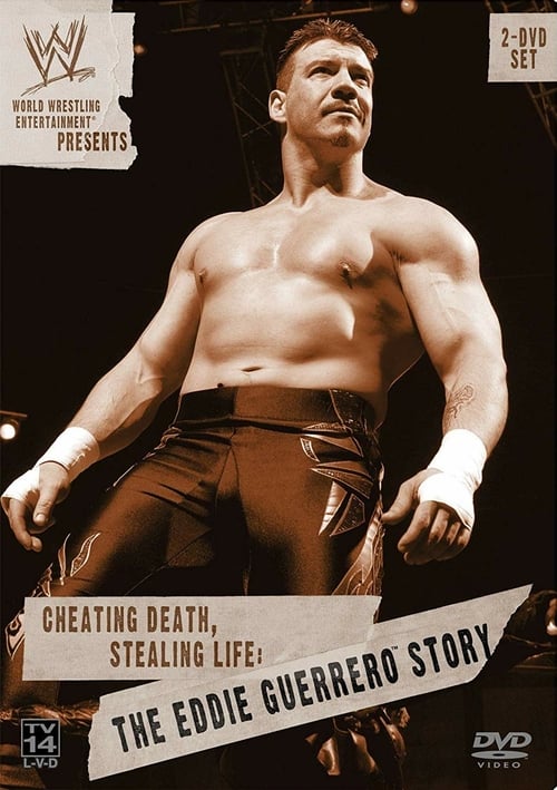 WWE: Cheating Death, Stealing Life: The Eddie Guerrero Story - Movie Poster WWE: Cheating Death, Stealing Life: The Eddie Guerrero Story - Movie Poster