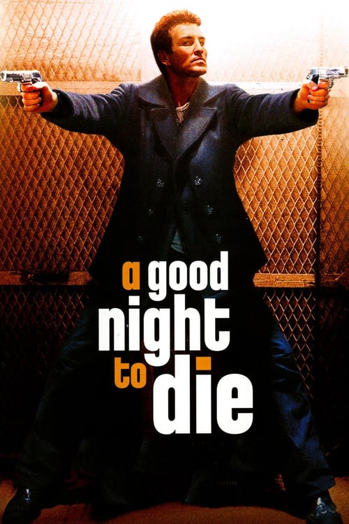 A Good Night to Die - Movie Poster A Good Night to Die - Movie Poster
