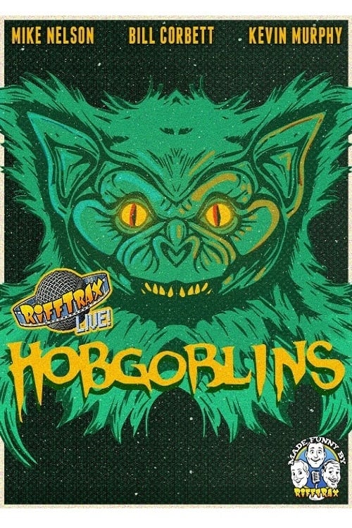 RiffTrax Live: Hobgoblins - Movie Poster RiffTrax Live: Hobgoblins - Movie Poster