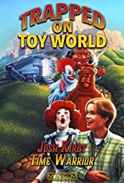 Josh Kirby... Time Warrior: Trapped on Toyworld - Movie Poster Josh Kirby... Time Warrior: Trapped on Toyworld - Movie Poster