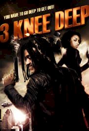 3 Knee Deep - Movie Poster