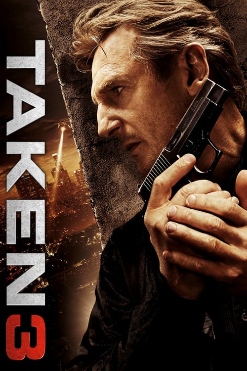 Taken 3 - Movie Poster Taken 3 - Movie Poster