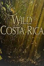 Wild Costa Rica - Movie Poster Wild Costa Rica - Movie Poster