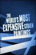 The World's Most Expensive Stolen Paintings - Movie Poster The World's Most Expensive Stolen Paintings - Movie Poster