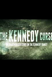 The Kennedy Curse: An Unauthorized Story on the Kennedys - Movie Poster The Kennedy Curse: An Unauthorized Story on the Kennedys - Movie Poster