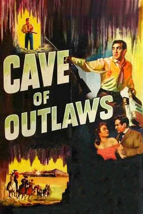 Cave of Outlaws - Movie Poster Cave of Outlaws - Movie Poster
