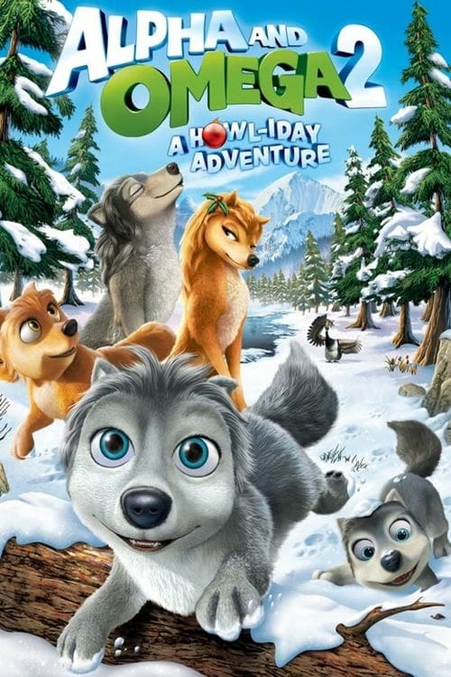 Alpha and Omega 2: A Howl-iday Adventure - Movie Poster Alpha and Omega 2: A Howl-iday Adventure - Movie Poster