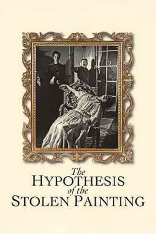 The Hypothesis of the Stolen Painting - Movie Poster The Hypothesis of the Stolen Painting - Movie Poster