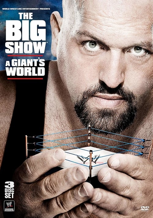 WWE: The Big Show - A Giant's World - Movie Poster WWE: The Big Show - A Giant's World - Movie Poster